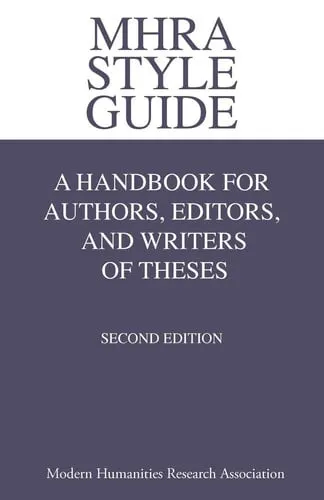 MHRA style guide : a handbook for authors, editors, and writers of theses