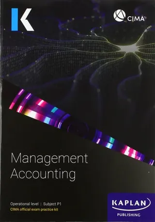 CIMA 2019 professional examinations. Subject P1. Management accounting: exam practice kit