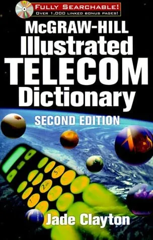 McGraw-Hill illustrated telecom dictionary