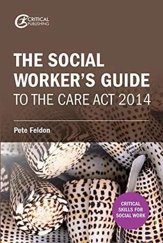 The social worker's guide to the Care Act 2014