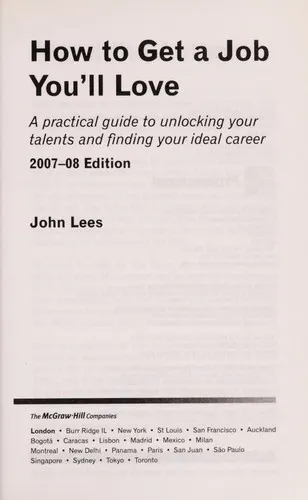 How to Get a Job You'll Love A Practical Guide to Unlocking Your Talents and Finding Your Ideal Career