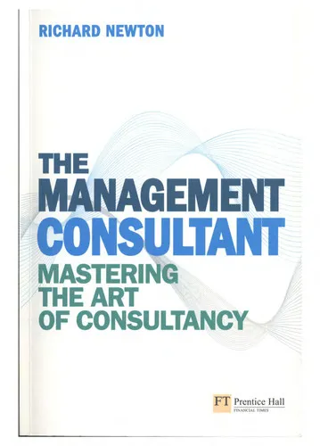 The Management Consultant Mastering the Art of Consultancy