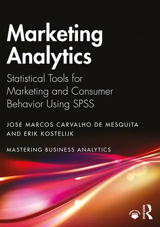 Marketing Analytics Statistical Tools for Marketing and Consumer Behaviour Using SPSS