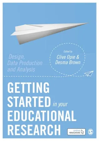 Getting Started in Your Educational Research Design, Data Production and Analysis
