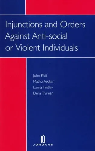 Injunctions and orders against anti-social or violent individuals