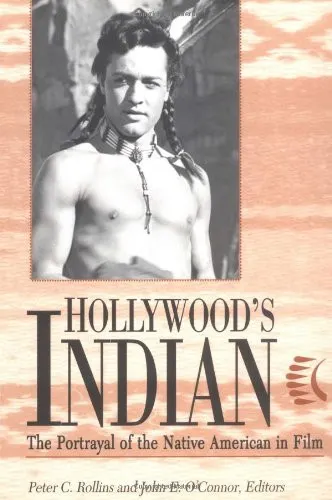 Hollywood's Indian The Portrayal of the Native American in Film