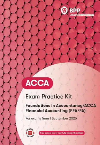 FIA Foundations of Financial Accounting FFA (ACCA F3) Exam Practice Kit