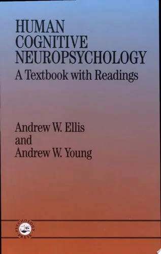 Human Cognitive Neuropsychology A Textbook with Readings
