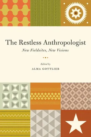 The restless anthropologist: new fieldsites, new visions
