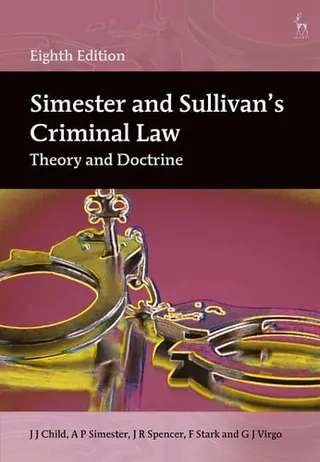 Simester and Sullivan's criminal law: theory and doctrine