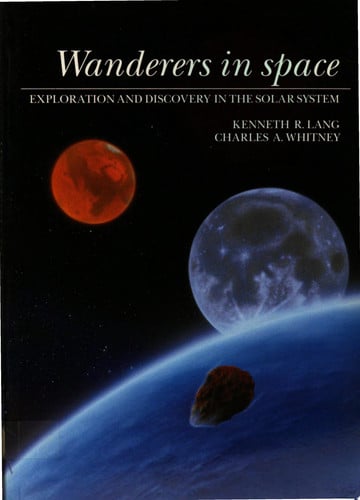 Wanderers in space: exploration and discovery in the solar system