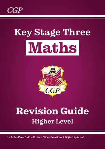 Key Stage Three Mathematics The Revision Guide. Levels 5-8