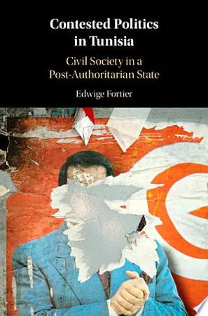 Contested Politics in Tunisia Civil Society in a Post-Authoritarian State
