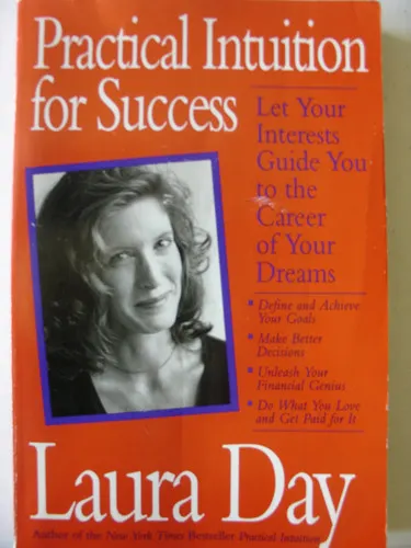 Practical Intuition How to Harness the Power of Your Instinct and Make it Work for You