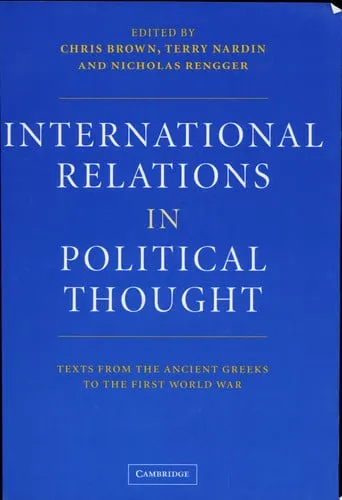 International Relations in Political Thought Texts from the Ancient Greeks to the First World War