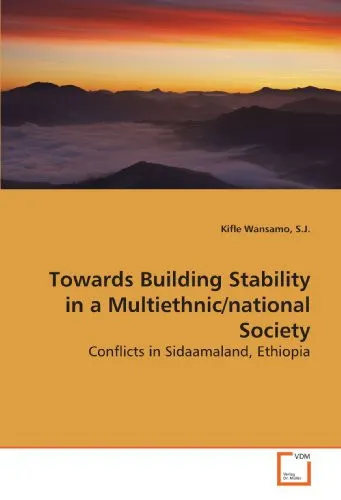 Towards Building Stability in a Multiethnic/national Society: Conflicts in Sidaamaland, Ethiopia