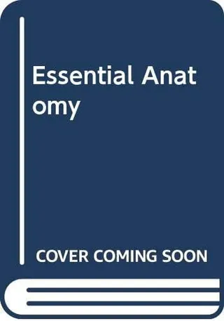 Essential anatomy: and some clinical applications