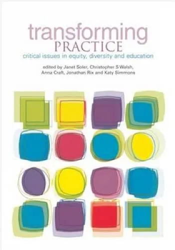 Transforming Practice Critical Issues in Equity, Diversity and Education
