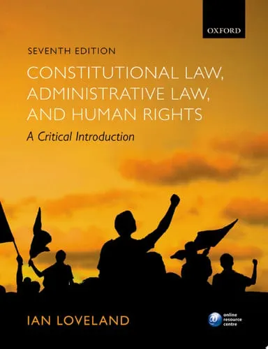 Constitutional Law, Administrative Law, and Human Rights A Critical Introduction
