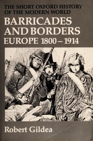 Barricades and borders: Europe, 1800-1914