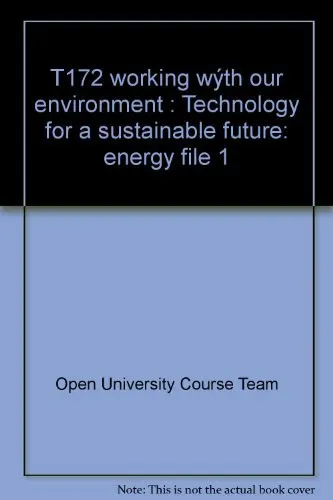 T172 working wýth our environment : Technology for a sustainable future: energy file 1