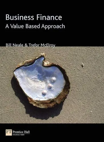 Business Finance A Value-based Approach