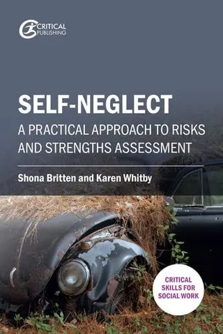 Self-neglect: a practical approach to risks and strengths assessment