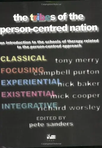 The Tribes of the Person-Centred Nation An Introcuction to the Schools of Therapy Related to the Person-centred Approach