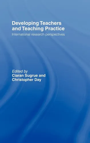 Developing Teachers and Teaching Practice International Research Perspectives
