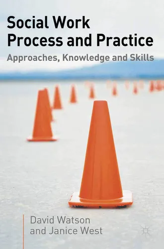 Social Work Process and Practice Approaches, Knowledge and Skills