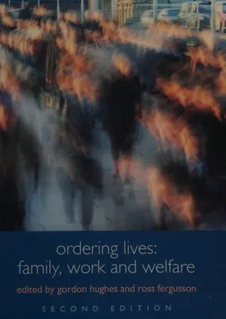 Ordering lives: family, work and welfare