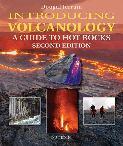 Introducing Volcanology A Guide to Hot Rocks