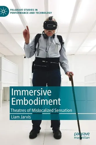 Immersive Embodiment Theatres of Mislocalized Sensation