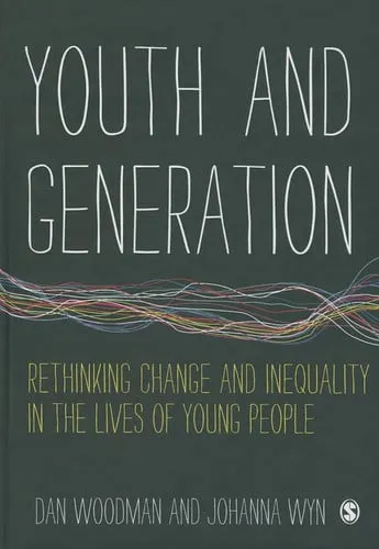 Youth and Generation Rethinking change and inequality in the lives of young people