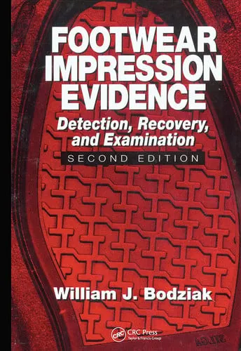 Footwear Impression Evidence Detection, Recovery and Examination, SECOND EDITION