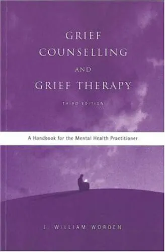 Grief Counselling and Grief Therapy A Handbook for the Mental Health Practitioner