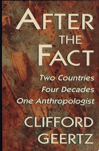 After the Fact Two Countries, Four Decades, One Anthropologist