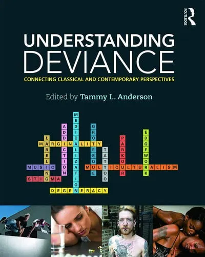 Understanding Deviance Connecting Classical and Contemporary Perspectives
