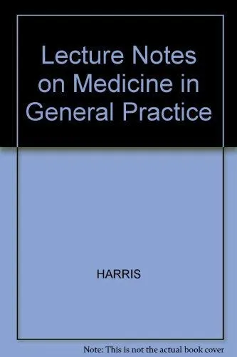 Lecture Notes on Medicine in General Practice