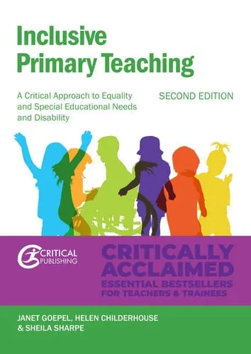 Inclusive Primary Teaching A Critical Approach to Equality and Special Educational Needs and Disability