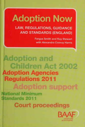 Adoption Now Adoption and Children Act 2002 : Law, Regulations, Guidance and Standards