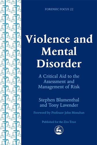 Violence and mental disorder: a critical aid to the assessment and management of risk