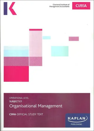 CIMA subject E1: organisational management. Study text