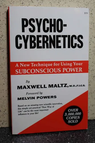 Psycho-cybernetics A New Way to Get More Living Out of Life