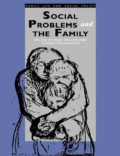 Social Problems and the Family (Published in association with The Open University)