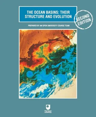 The Ocean Basins: Their Structure and Evolution (Open University Oceanography)