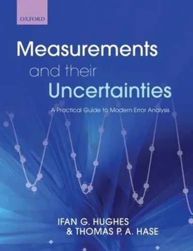 Measurements and their uncertainties: a practical guide to modern error analysis