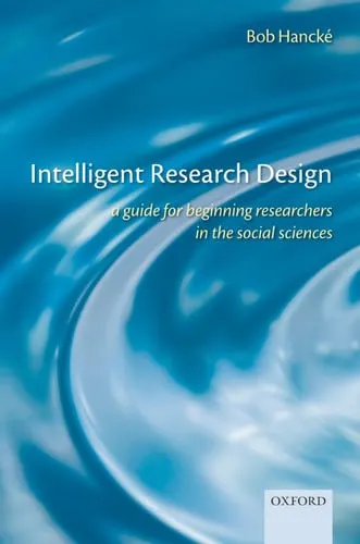 Intelligent Research Design A Guide for Beginning Researchers in the Social Sciences