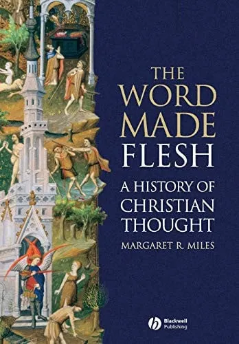 The Word Made Flesh A History of Christian Thought