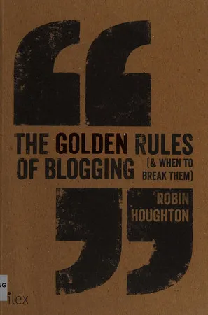 The Golden Rules of Blogging (& when to Break Them)